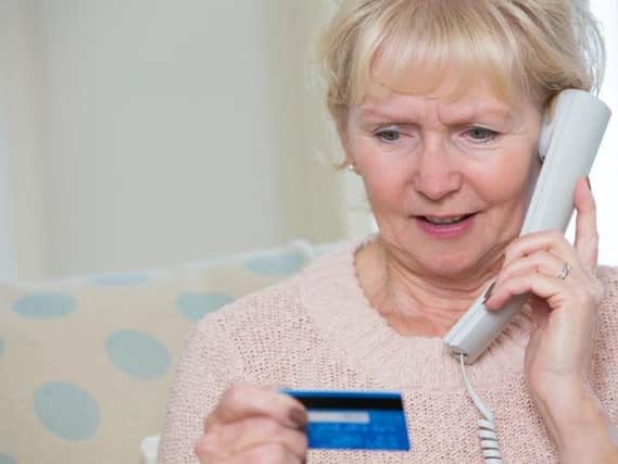 Never give your bank details to a caller.