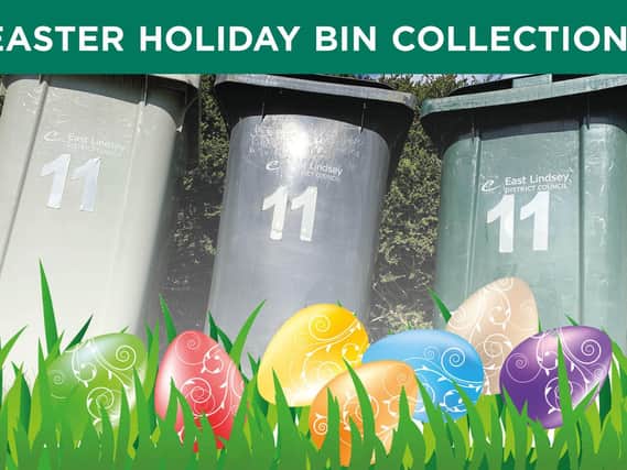 Bin collections over Easter will remain the same.