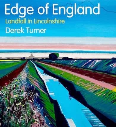 The Edge of England: Landfall in Lincolnshire by Derek Turner.