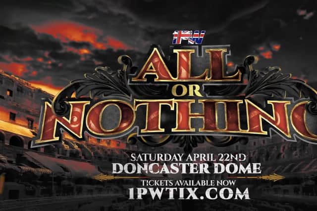 All Or Nothing continues 1PW's epic comeback with history making show at Doncaster Dome on Saturday, April 22, 2023