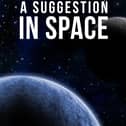 Alan R Paine's first novel, 'A Suggestion in Space'.