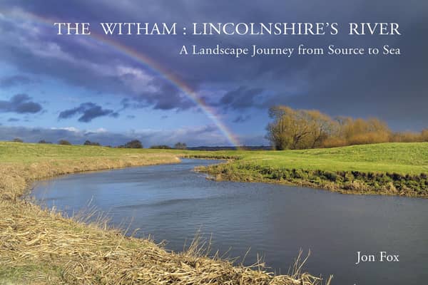 Jon Fox's new book - The Witham - Lincolnshire's Journey.