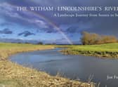 Jon Fox's new book - The Witham - Lincolnshire's Journey.