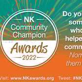 The deadline for nominations for the NK Community Champions Awards is fast approaching.