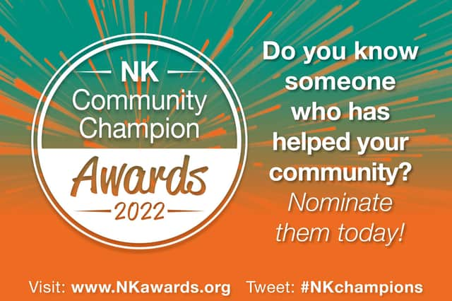 The deadline for nominations for the NK Community Champions Awards is fast approaching.