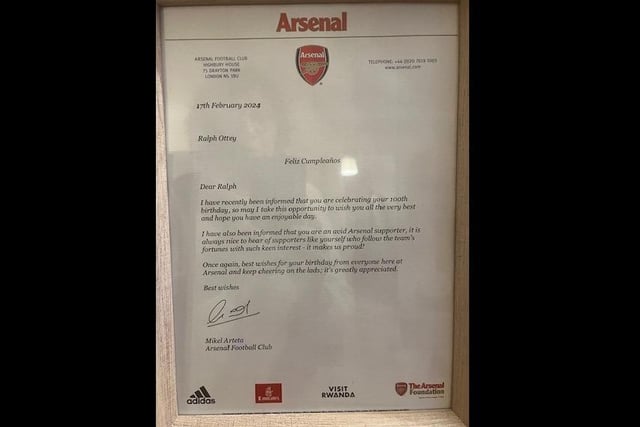 Ralph supports Arsenal FC and received a letter from Gunners manager Mikel Arteta, wishing him 'all the very best' for his 100th birthday. "Best wishes for your birthday from everyone here at Arsenal and keep cheering on the lads; it's greatly appreciated," it reads.
