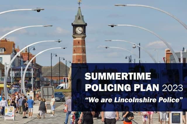 Lincolnshire Police has announced its summertime policing plan.