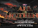 All Or Nothing continues 1PW's epic comeback with history making show at Doncaster Dome on Saturday, April 22, 2023