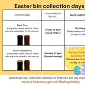 There is one change to bin collections over Easter, for households with Monday collections to be aware of.