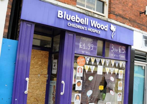 The Bluebell Wood Children's Hospice charity shop on Bridge Street which has been broken into.