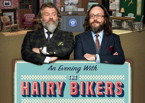 The Hairy Bikers are coming to the Baths Hall next year