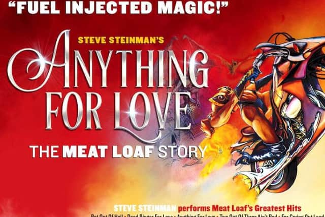 Steve Steinman's Anything For Love - The Meatloaf Story is at the Baths Hall in October