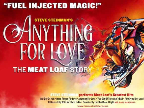 Steve Steinman's Anything For Love - The Meatloaf Story is at the Baths Hall in October