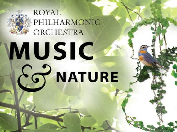 The Royal Philharmonic is presenting Music & Nature at the Baths Hall in April