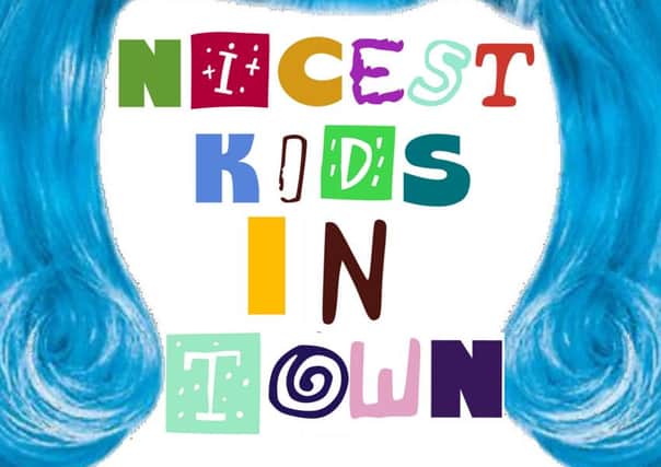 Bedazzled are presenting Nicest Kids in Town in Gainsborough next month