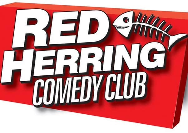 The Red Herring Comedy Club is back this week