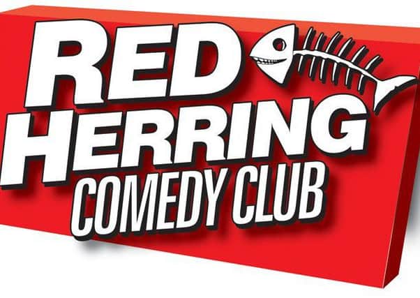 The Red Herring Comedy Club is back this weekend
