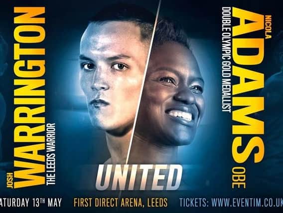 Yorkshire boxing greats Josh Warrington and Nicola Adams top a stellar fight card at Leeds First Direct Arena on May 13