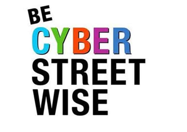 The Be Cyber Street Wise campaign. ANL-160726-074627001